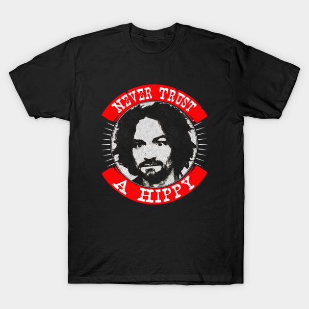 Never Trust a Hippy T-Shirt by RAIGORS BROTHERS